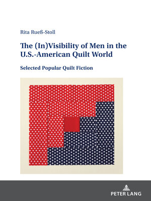 cover image of The (In)Visibility of Men in the U.S.-American Quilt World